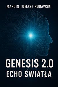 GENESIS 2.0 ECHO ŚWIATŁA - Marcin Tomasz Rudawski - audiobook