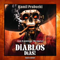 Diablos Dias! - Kamil Prabucki - audiobook
