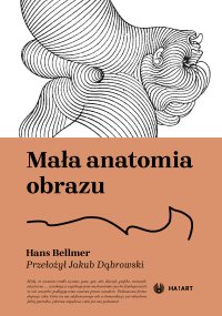 Mała anatomia obrazu - Hans Bellmer - ebook