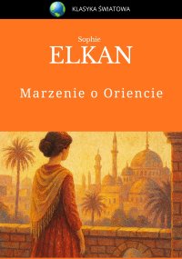 Marzenie o Oriencie - Sophie Elkan - ebook