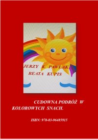 Cudowna podróż w kolorowych snach - Jerzy K Pawlak - ebook