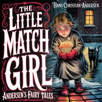 The Little Match Girl (Andersen's Fairy Tales) - Hans Christian Andersen - audiobook