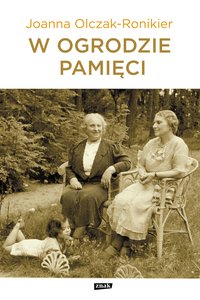 W ogrodzie pamięci - Joanna Olczak-Ronikier - ebook