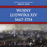 Wojny Ludwika XIV 1667-1714 - John A. Lynn - audiobook