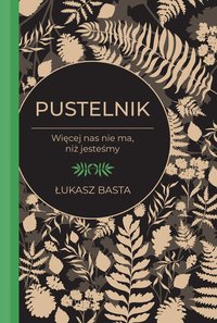 Pustelnik. Więcej nas nie ma, niż jesteśmy - Łukasz Basta - ebook