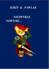 "Niezwykłe Nowinki" - Jerzy K Pawlak - ebook