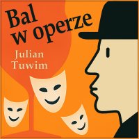 Bal w Operze - Julian Tuwim - audiobook