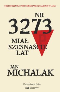 Nr 3273 miał szesnaście lat - Jan Michalak - ebook