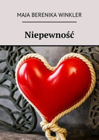 Niepewność - Maja Berenika Winkler - ebook