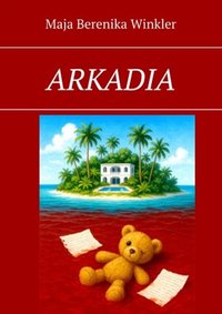 Arkadia - Maja Berenika Winkler - ebook