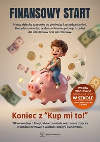 FINANSOWY START: Naucz dziecko szacunku do pieniędzy i mądrego zarządzania nimi. - Wiedza Praktyczna - ebook