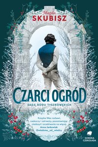 Czarci ogród. Saga rodu Tyszkowskich. Tom 2 - Magda Skubisz - ebook