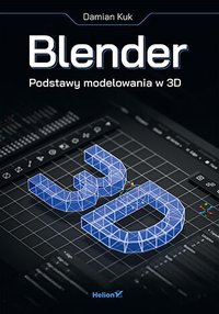 Blender. Podstawy modelowania w 3D - Damian Kuk - ebook