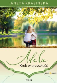 Adela. Krok w przyszłość. Tom 2 - Aneta Krasińska - audiobook