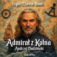 Admirał z Kolna - Andrzej Dudziński - audiobook