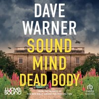 Sound Mind, Dead Body - Dave Warner - audiobook