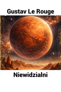 Niewidzialni - Gustave Le Rouge - audiobook