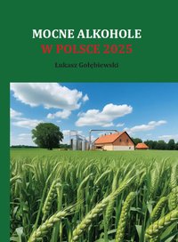 Mocne alkohole w Polsce 2025 - Łukasz Gołębiewski - ebook