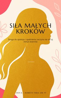 Siła małych kroków. Ebook z afirmacjami i habit trackerem - Ewa K. - ebook