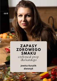 Zapasy Zdrowego Smaku czyli meal prep dla każdego - Jowita Kurylik - ebook