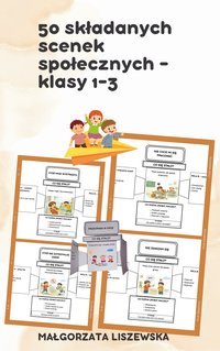 50 składanych scenek społecznych – klasy 1–3 - Małgorzata Liszewska - ebook