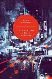 bezwarunkowy odruch trąbienia - Agata Dziewońska - ebook