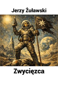 Zwycięzca (Trylogia księżycowa, część 2.) - Jerzy Żuławski - audiobook