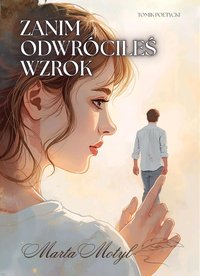 Zanim odwróciłeś wzrok - Marta Motyl - ebook