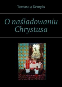 O naśladowaniu Chrystusa - Tomasz a Kempis - ebook