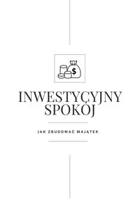 Inwestycyjny Spokój: Jak zbudować majątek - James Brooks - ebook