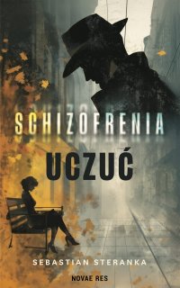 Schizofrenia uczuć - Sebastian Steranka - ebook