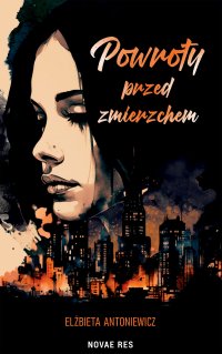 Powroty przed zmierzchem - Elżbieta Antoniewicz - ebook