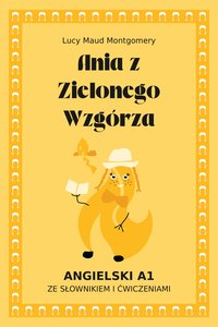 Ania z Zielonego Wzgórza (Angielski A1) ze słownikiem i ćwiczeniami - Lucy Maud Montgomery - ebook