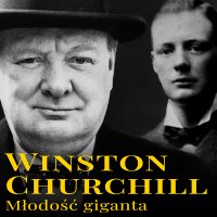 Winston Churchill. Młodość giganta - Maciej Rajewski - audiobook