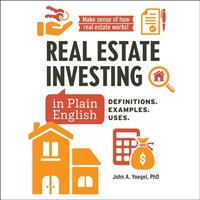 Real Estate Investing in Plain English - John A Yoegel - audiobook
