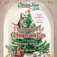 Chicken Soup for the Soul: The Spirit of Christmas - Amy Newmark - audiobook