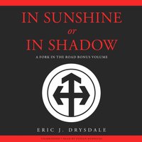 In Sunshine or In Shadow - Eric J. Drysdale - audiobook