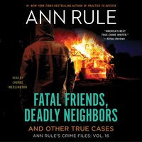 Fatal Friends, Deadly Neighbors - Ann Rule - audiobook