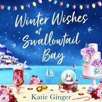 Winter Wishes at Swallowtail Bay - Katie Ginger - audiobook