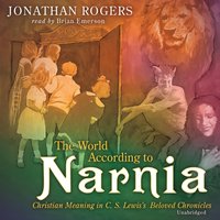 World According to Narnia - Jonathan Rogers - audiobook