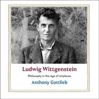 Ludwig Wittgenstein - Anthony Gottlieb - audiobook