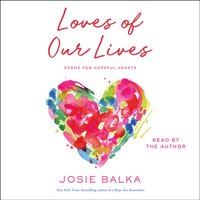 Loves of Our Lives - Josie Balka - audiobook