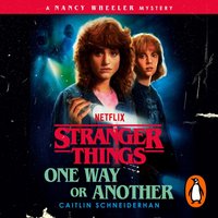 Stranger Things: One Way or Another - Caitlin Schneiderhan - audiobook
