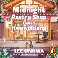 Midnight Pastry Shop Called Hwawoldang - Lee Onhwa - audiobook