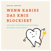Wenn Karies das Knie blockiert - Vintler Karoline Vintler - audiobook