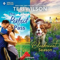 Perfect Pass & Bluebonnet Season - Teri Wilson - audiobook