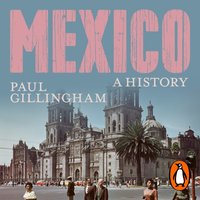 Mexico: A History - Paul Gillingham - audiobook
