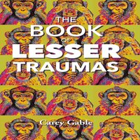 Book Of Lesser Traumas - Gable Carey Gable - audiobook