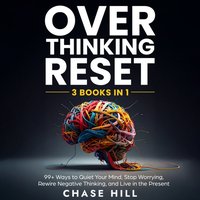 Overthinking Reset (3 Books in 1) - Hill Chase Hill - audiobook