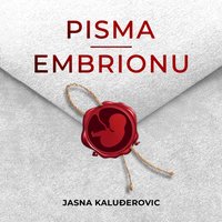 Pisma embrionu - Kaludjerovic Jasna Kaludjerovic - audiobook